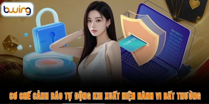 Cơ chế cảnh báo tự động khi xuất hiện hành vi bất thường