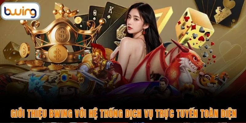 Giới thiệu BWING với hệ thống dịch vụ trực tuyến toàn diện