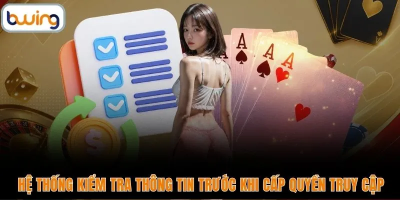 Hệ thống kiểm tra thông tin trước khi cấp quyền truy cập