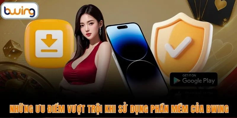 Những ưu điểm vượt trội khi sử dụng phần mềm của BWING